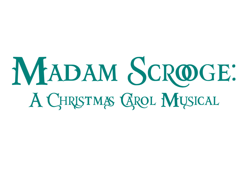 Madam Scrooge - A Christmas Carol Musical at The Nocturne Theatre