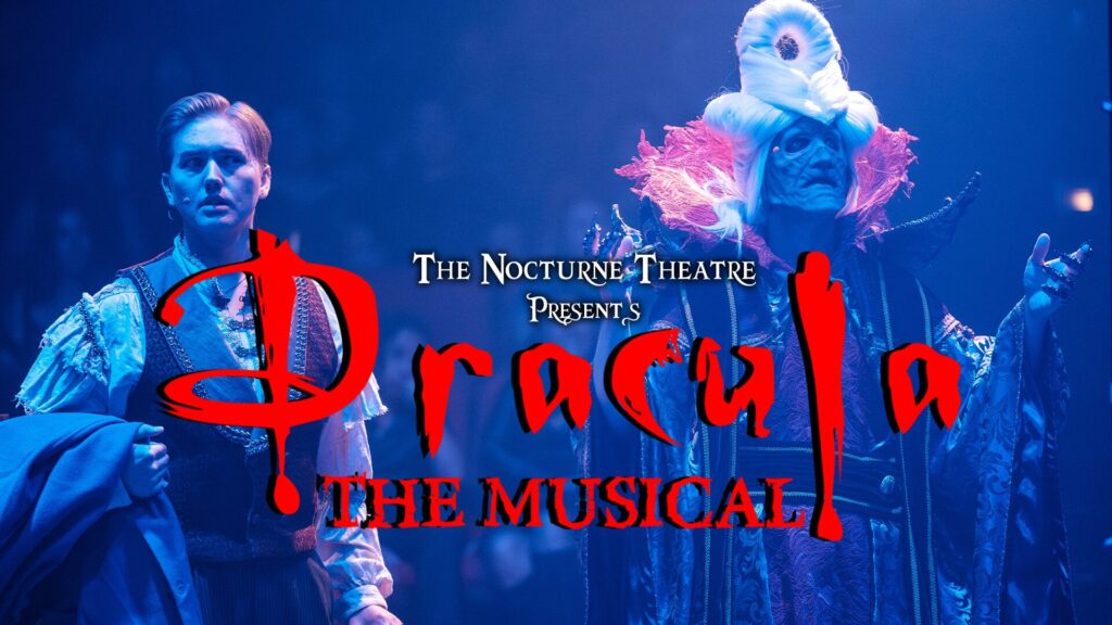 Dracula The Musical live performance at Nocturne Theatre